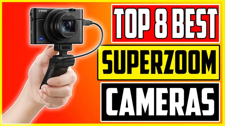 8 Best Super Zoom Cameras 2023 Top Zooming Camera Reviews