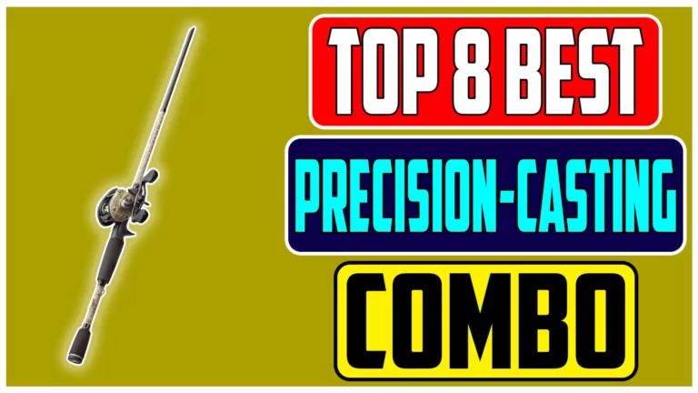 Top 8 Best Baitcaster Combos for Precision Casting