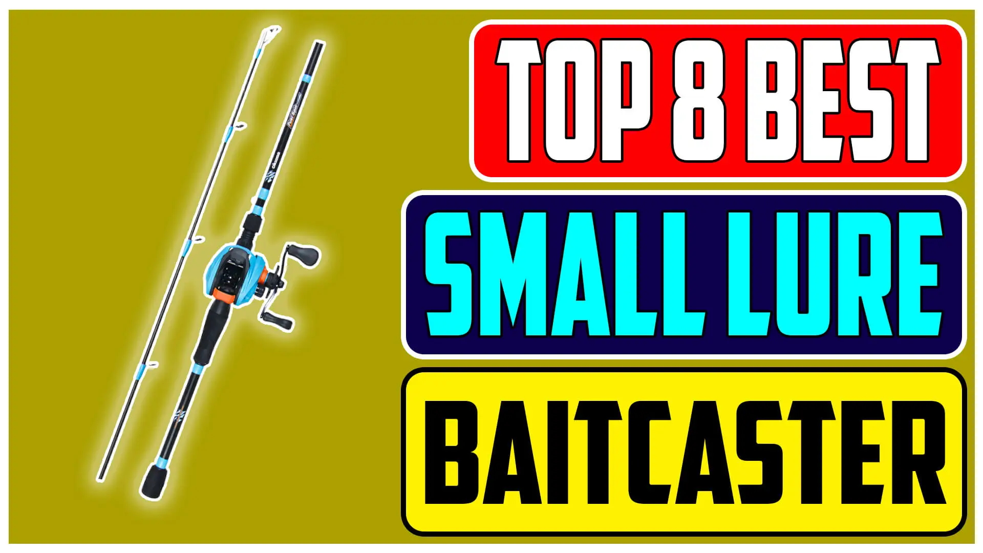 Top 8 Best Baitcasters for Small Lures in 2024