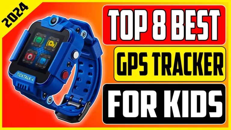 Parent’s Choice Top 8 Best GPS Trackers for Kids In 2024