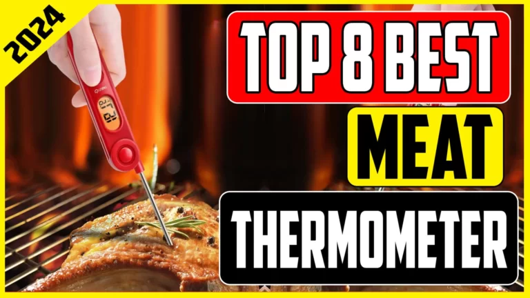 Top 8 Best Meat Thermometers In 2024