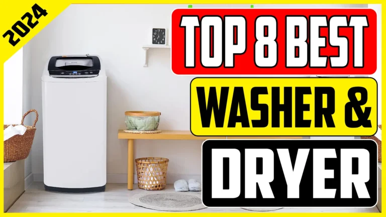 Upgrade Your Laundry Best Washer and Dryer In 2024