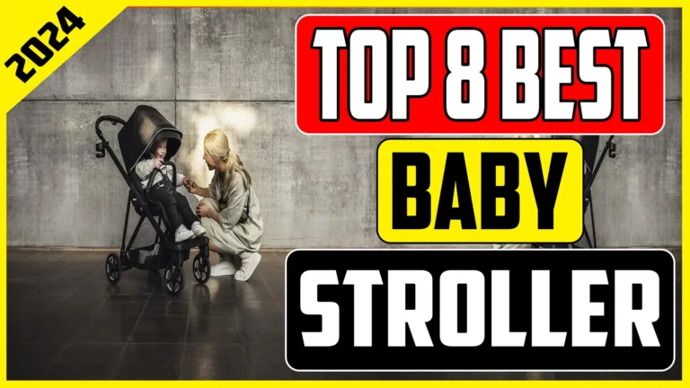 Catch Your Baby Tightly Top 8 Best Baby Strollers of 2024