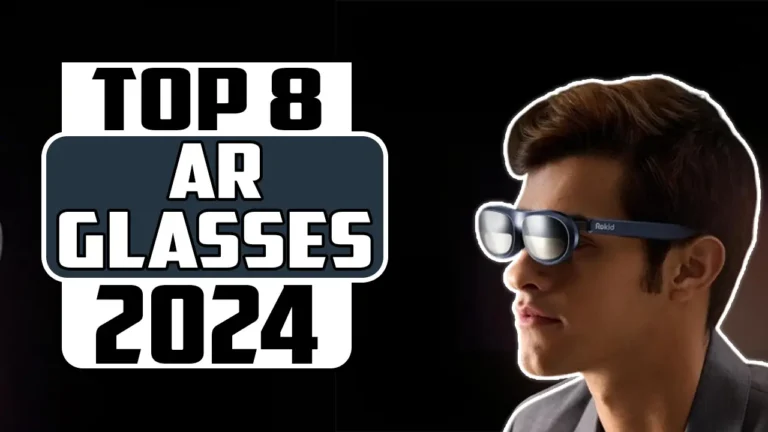 Top 8 Best AR Smart Glasses In 2024