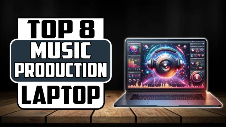 Top 8 Best Laptops for Music Production In 2024 Reviewed