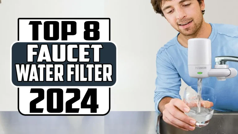 Clean & Safe Water Best Faucet Water Filters In 2024