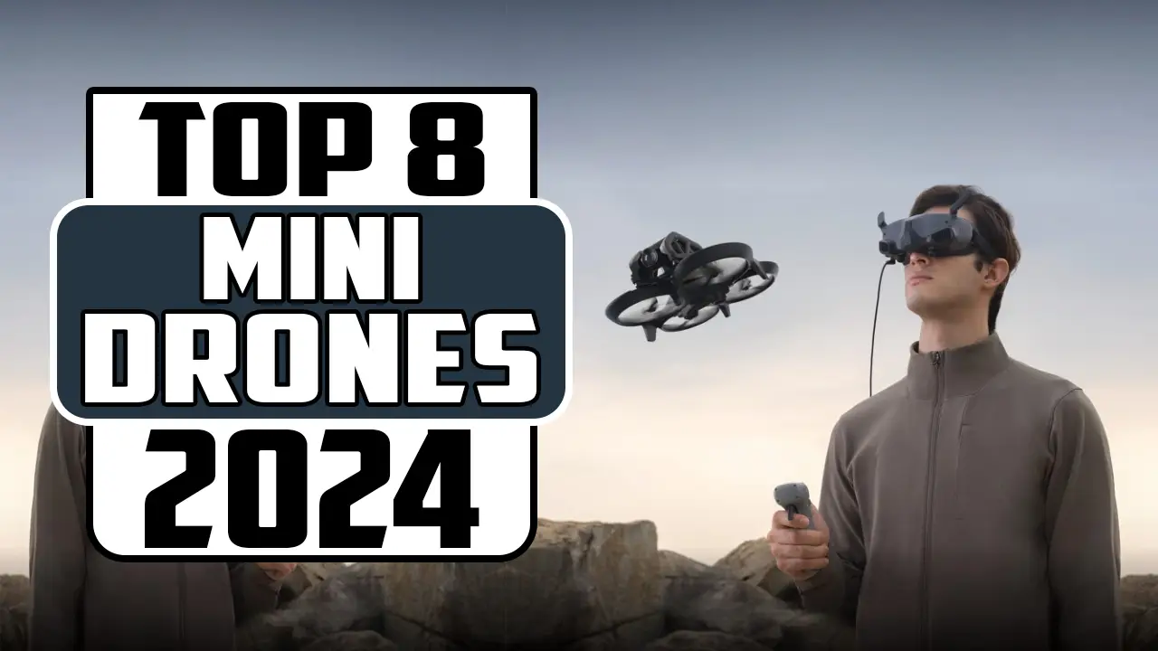 Best Mini Drones In 2024