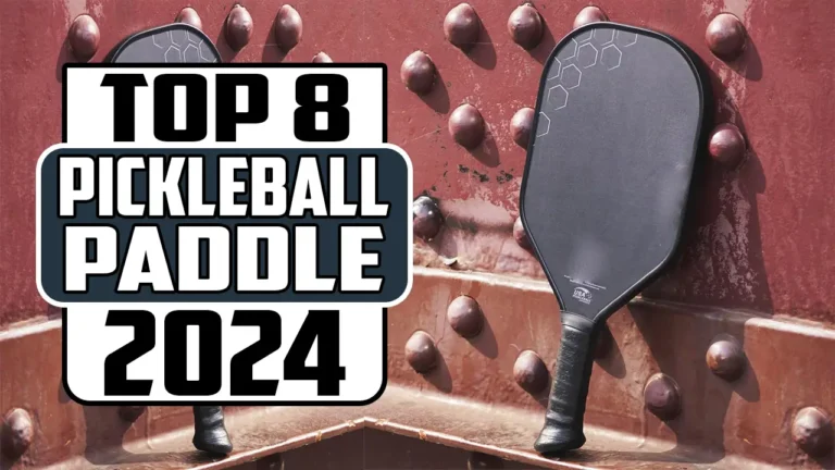 Top 8 Best Pickleball Paddles In 2024