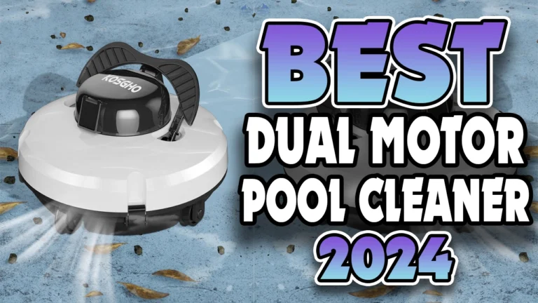 Best Robotic Pool Cleaners with Dual Motor Of 2024