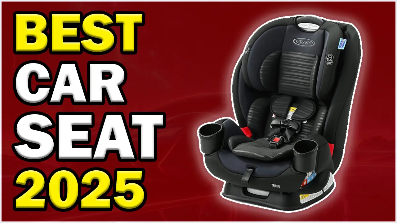 Best Car Seats Of 2025