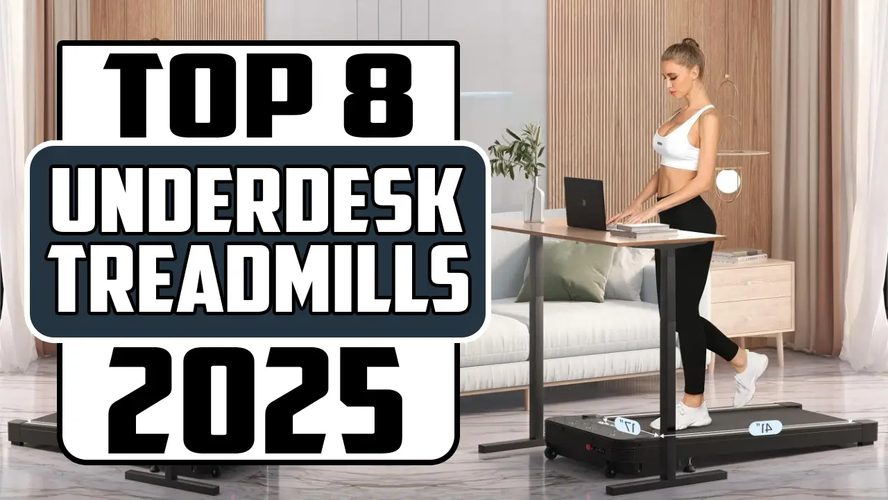 Best Underdesk Treadmills of 2025